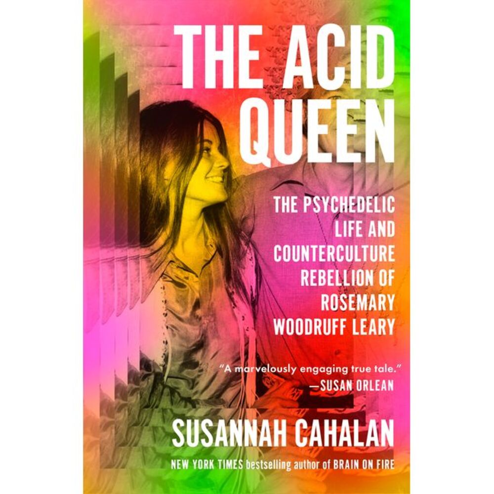 The Acid Queen: The Psychedelic Life and Counterculture Rebellion of Rosemary Wo